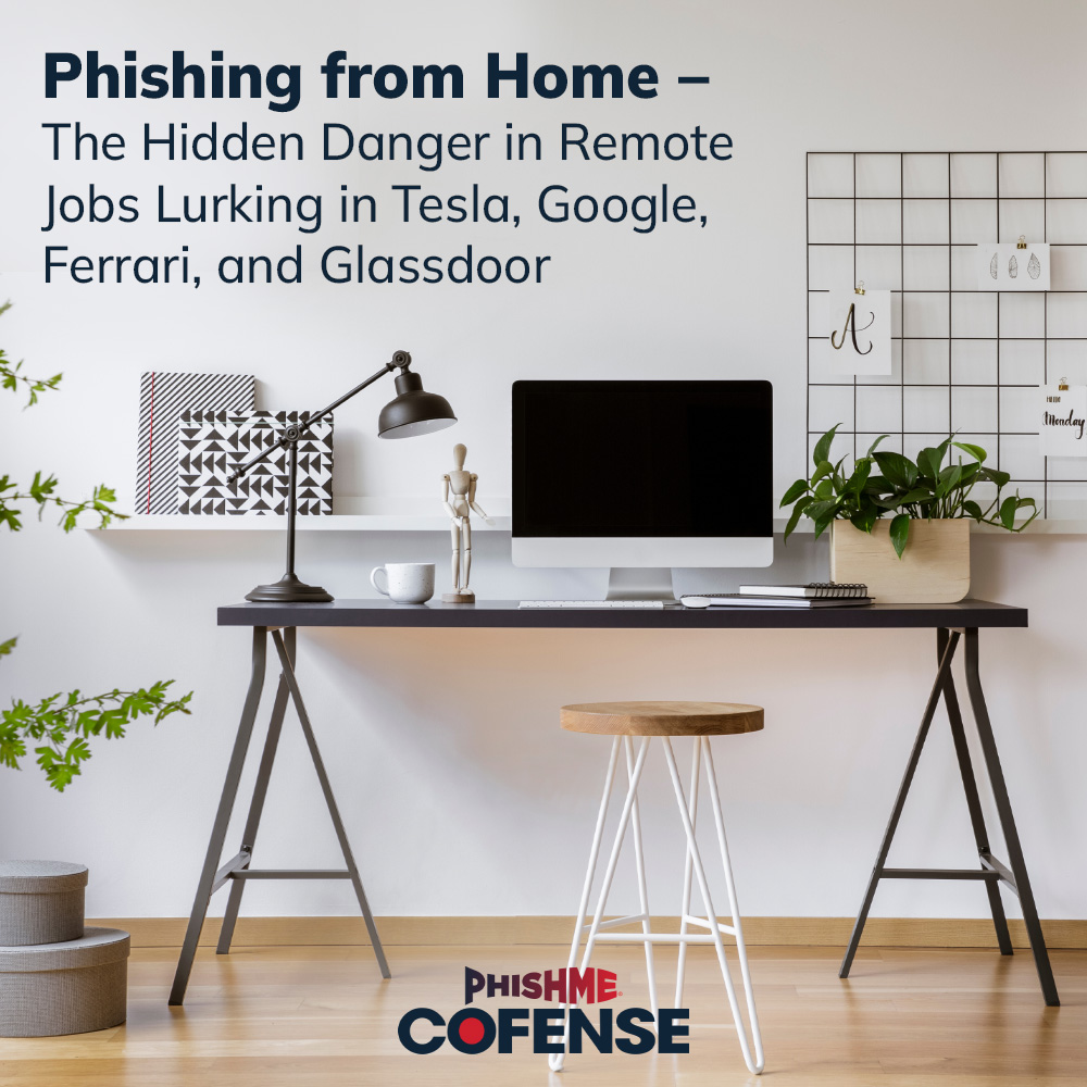 Phishing from Home  -  The Hidden Danger in Remote Jobs Lurking in Tesla, Google, Ferrari, and Glassdoor