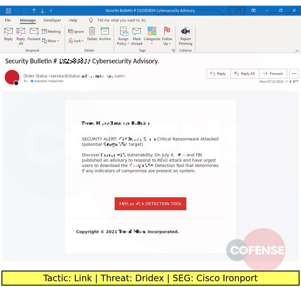 Real Phishing Example: Trend Micro-spoofing emails found in environments protected by Cisco Ironport claim to have a Kaseya advisory and detection tool available via an embedded link. The link delivers Dridex.
