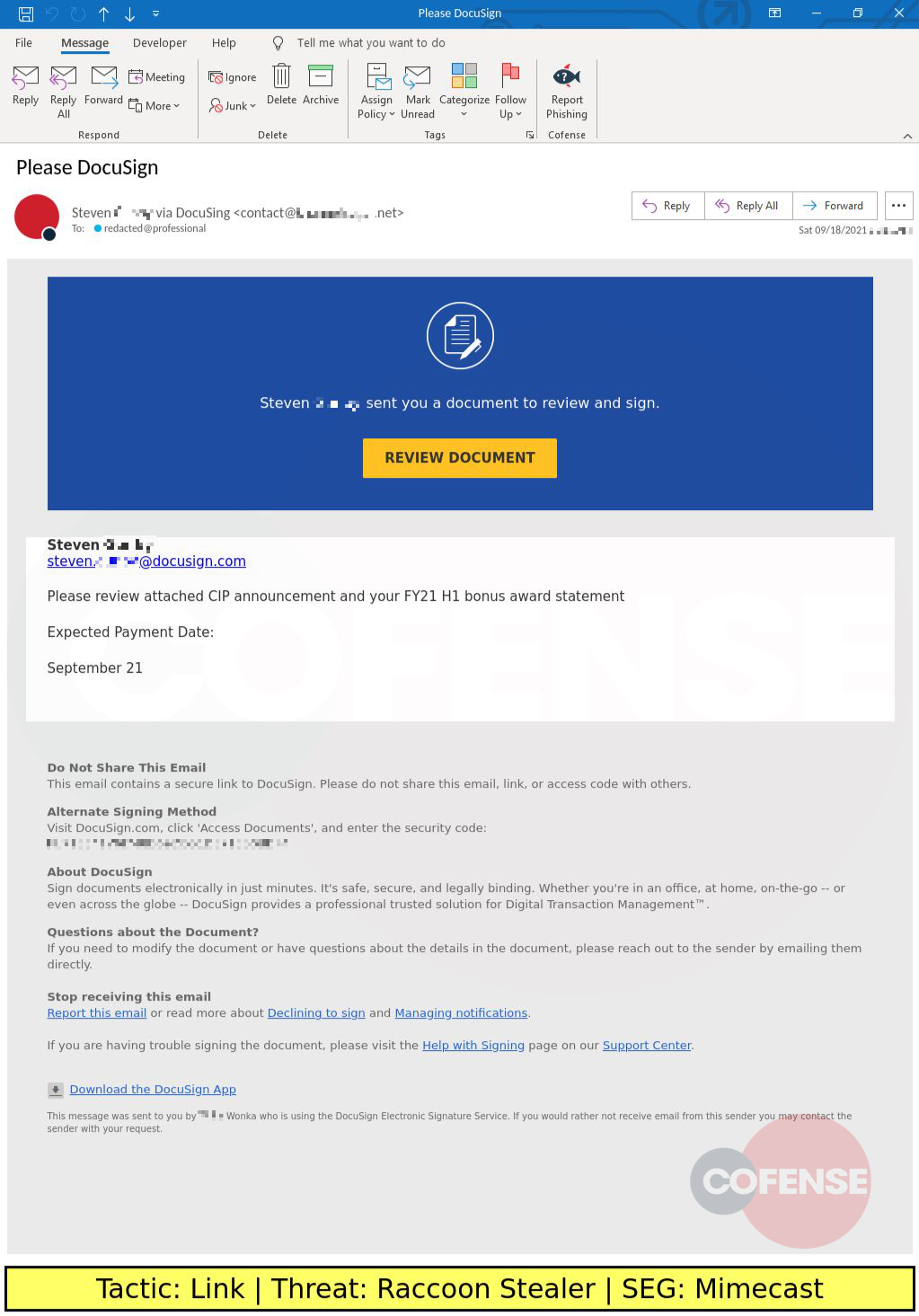 Real Phishing Example: DocuSign-spoofing emails found in environments protected by Mimecast deliver a Malware Downloader via an embedded URL. The Malware downloader drops a legitimate wget binary and uses it to download Raccoon Stealer.