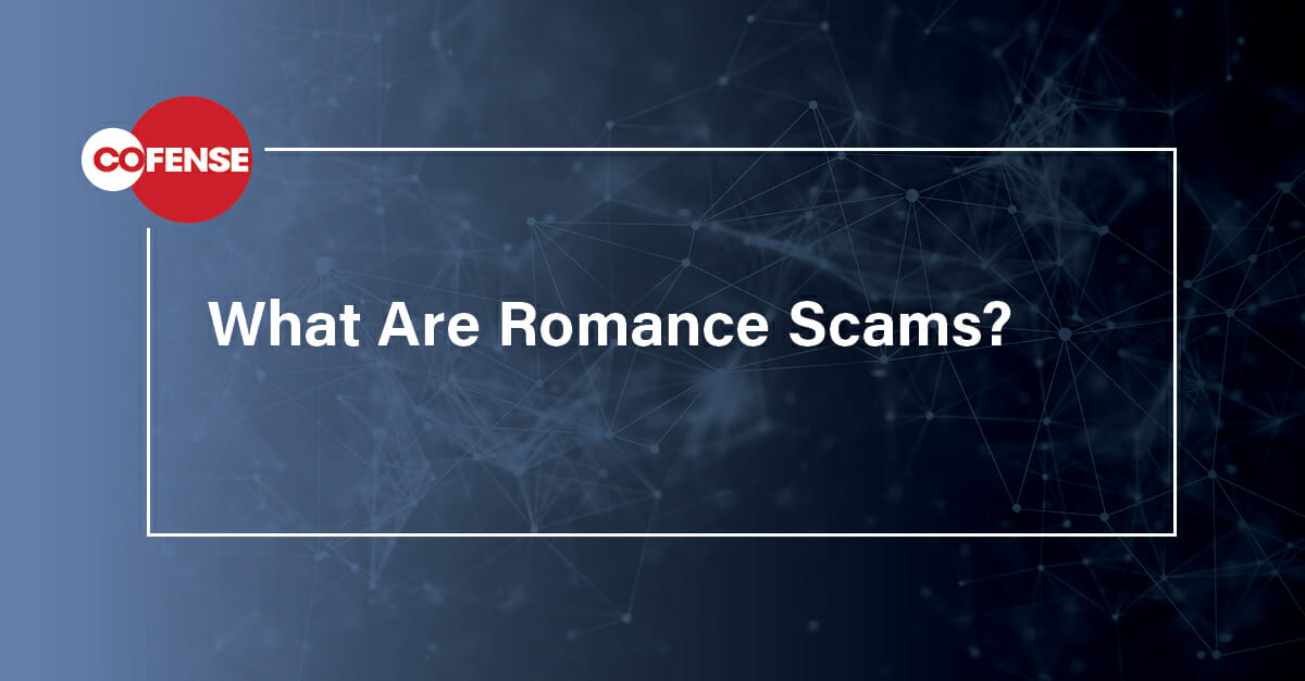 Was sind Romance Scams?  – Cofense-E-Mail-Sicherheit