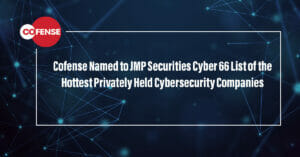 Cofense Named to JMP Securities Cyber 66 List of The Hottest Privately Held Cybersecurity Companies