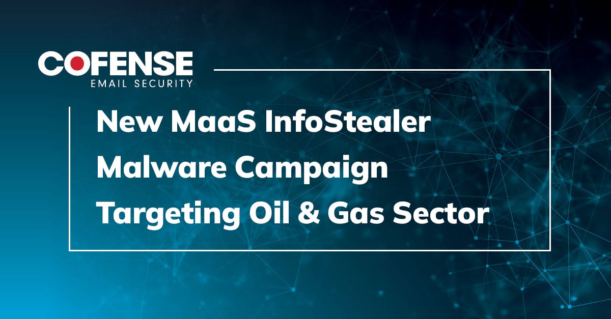 New MaaS InfoStealer Malware Campaign Targeting Oil & Gas Sector