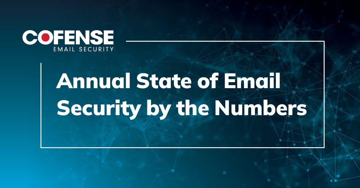 Annual State of Email Security by the Numbers